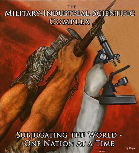 Military-Industrial-Scientific Complex: The Three Profiteers!