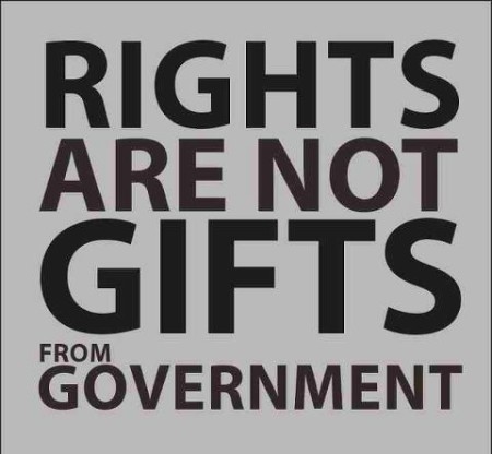 "Rights are not gifts from government."