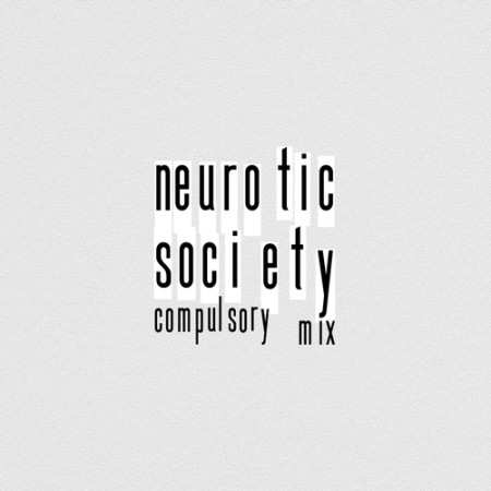 "Neurotic Society (Compulsory Mix)"