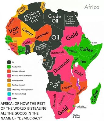 "Africa: or how the rest of the world is stealing all the goods in the name of 'democracy'"