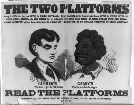 Racist 1866 Campaign Poster from Democratic candidate, Hiester Clymer, currently stored digitally, here, in the US Library of Congress