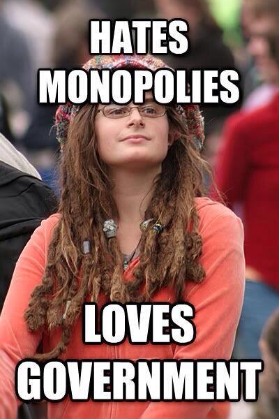 "Hates monopolies... Loves Government"