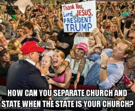 "How can you separate Church and State when the State is your church?"