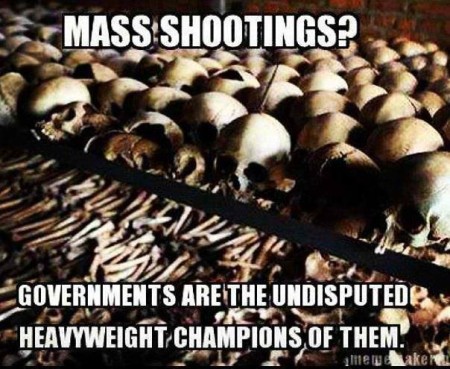 "Mass shootings? Governments are the undisputed heavyweight champions of them." (artwork discovered here, on the Facebook page, "Rewilding - Anarchism")