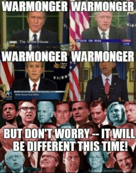 "Warmonger, Warmonger, Warmonger, Warmonger But, don't worry -- it will be different this time!