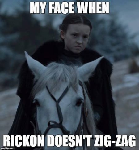 That face you make when Rickon doesn't zig-zag